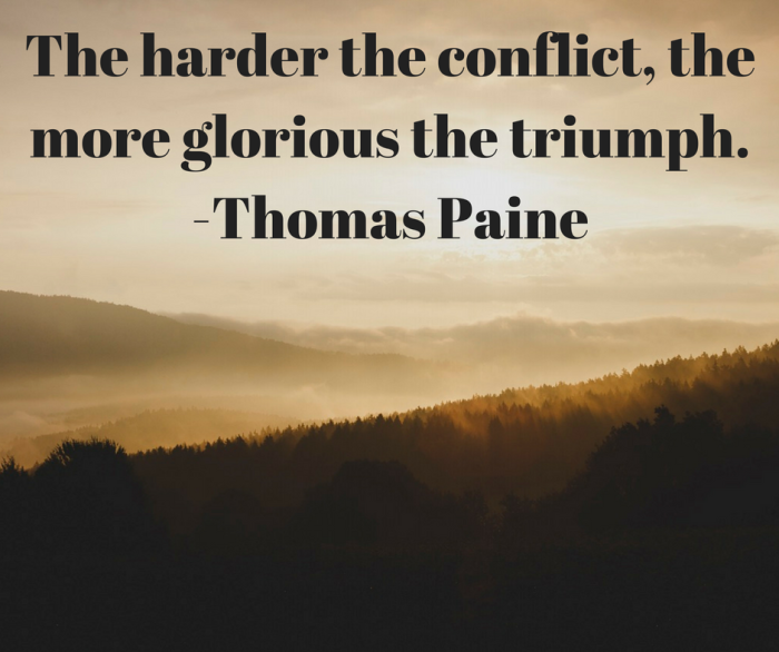 the-harder-the-conflict-the-more-glorious-the-triumph-thomas-paineread-more-at_-http___www-brainyquote-com_q